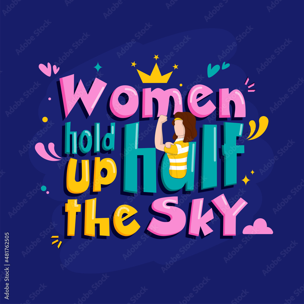 Colorful Women Hold Up Half The Sky Quotes With Strong Girl Character On Blue Background.
