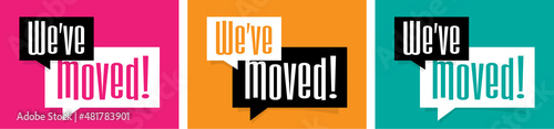 We've moved