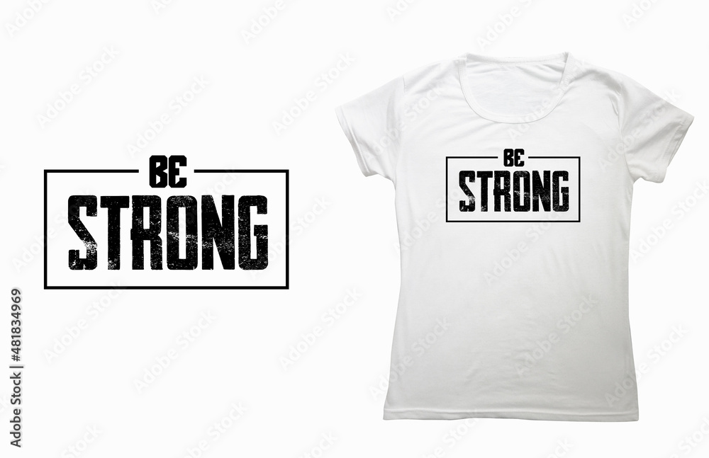 Tee Graphic Typography Be Strong Tshirt Mockup Template