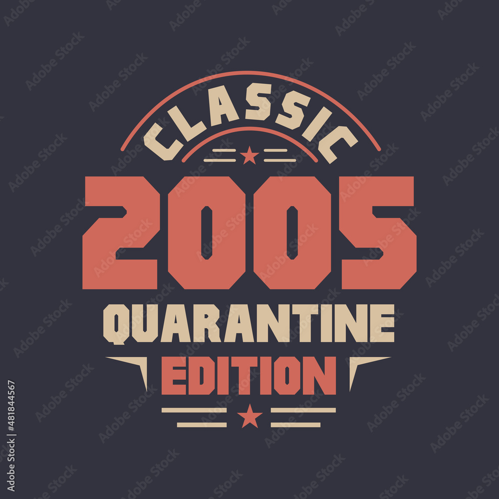 Classic 2005 Quarantine Edition. 2005 Vintage Retro Birthday
