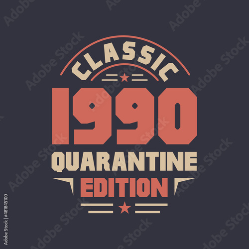 Classic 1990 Quarantine Edition. 1990 Vintage Retro Birthday