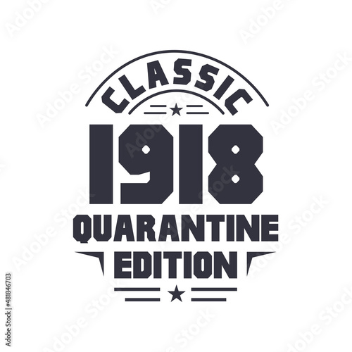 Born in 1918 Vintage Retro Birthday, Classic 1918 Quarantine Edition