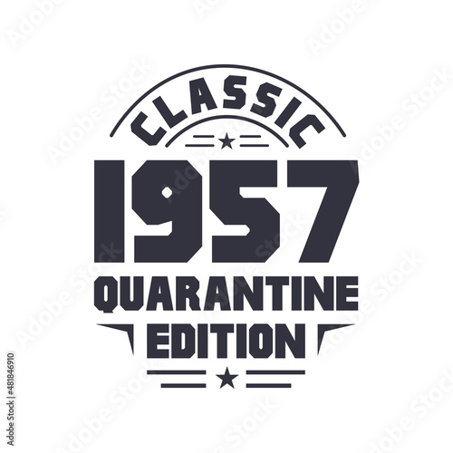 Born in 1957 Vintage Retro Birthday, Classic 1957 Quarantine Edition