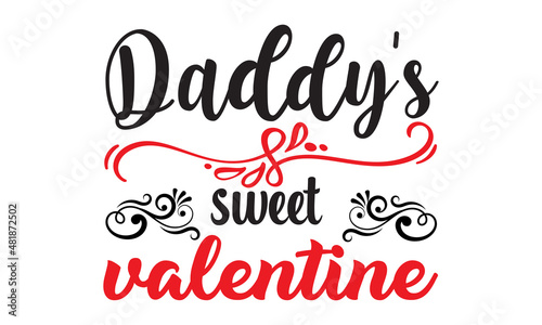 Daddy's sweet valentine Concept Typography on white background, Typography Text Art Valentine Days, Typography Text With Red Heart, Typography romantic vector illustration