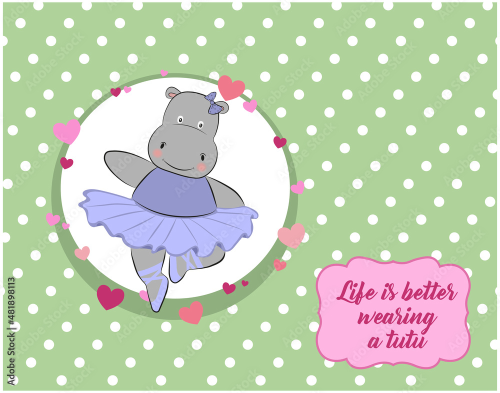 Fototapeta premium Life is better wearing a tutu with a hippopotamus in a tutu doing ballet