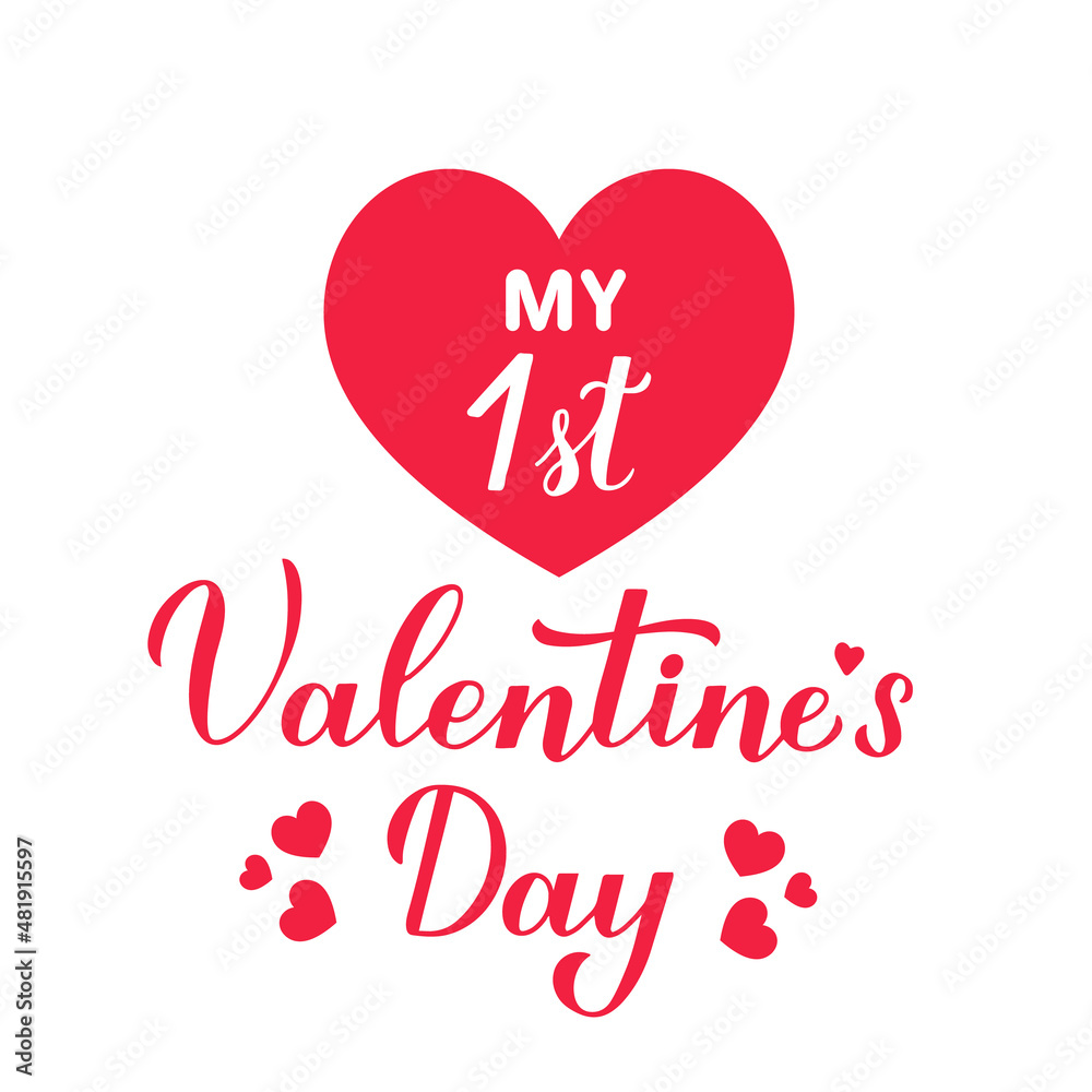 My 1st Valentines Day calligraphy lettering isolated on white. Baby first Valentine. Vector template for typography poster, banner, greeting card, sticker, kids clothes, etc