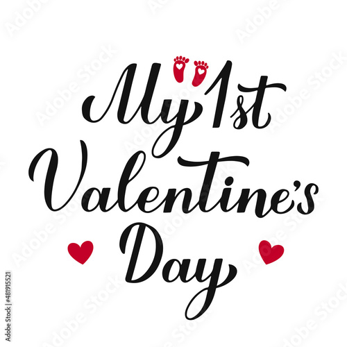 My 1st Valentines Day calligraphy lettering isolated on white. Baby first Valentine. Vector template for typography poster, banner, greeting card, sticker, kids clothes, etc