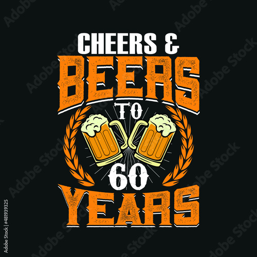 Cheers And Beers To 60 Years vintage 50 years Birthday design vector illustration eps photo