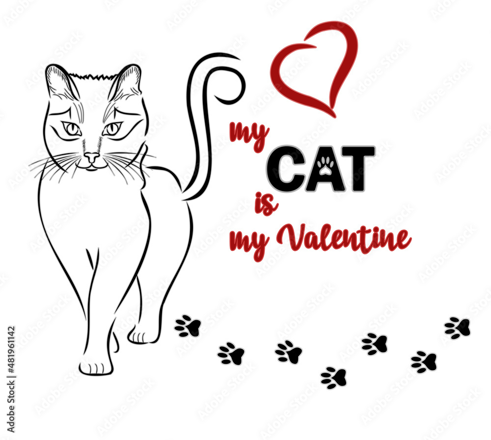 My cat is my valentine,  happy greeting card, vector illustration