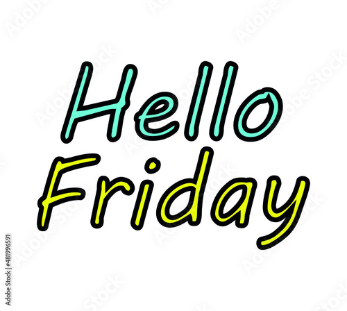Hello Friday poster vector illustration. Colorful lettering on white background. End of working week and beginning of weekend phrase. 