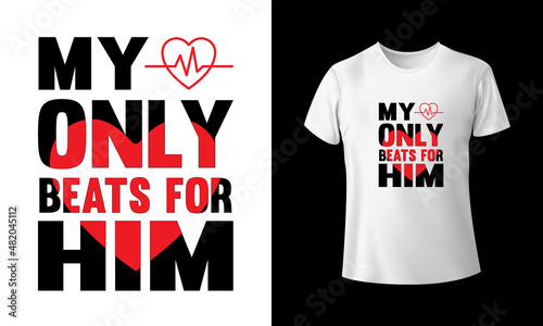 My Only Beats For Him T-Shirt Design 