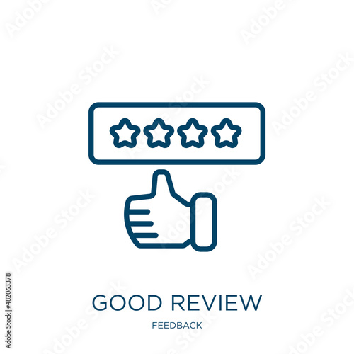 good review icon from feedback collection. Thin linear good review, good, review outline icon isolated on white background. Line vector good review sign, symbol for web and mobile