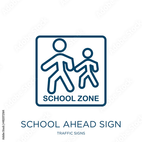 school ahead sign icon from traffic signs collection. Thin linear school ahead sign, danger, road outline icon isolated on white background. Line vector school ahead sign sign, symbol for web and