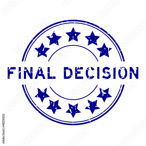 Grunge blue final decision word with star icon round rubber seal stamp on white background