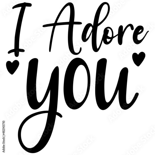 i adore you