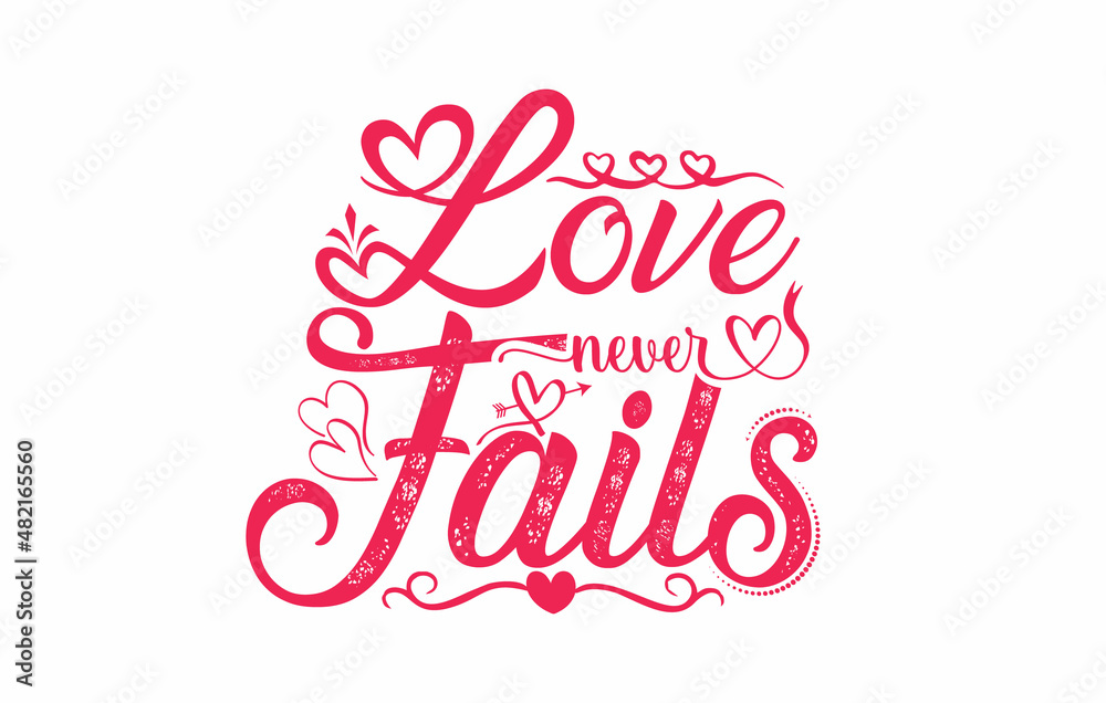 Fototapeta premium Love never fails typography t shirt design