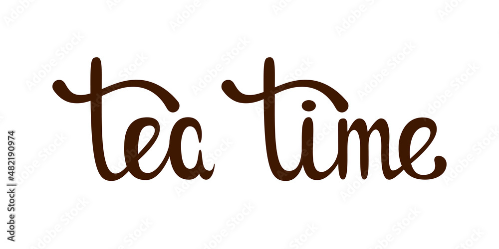 Tea time. Lettering on a white background.
Tea time. Lettering on a white background.