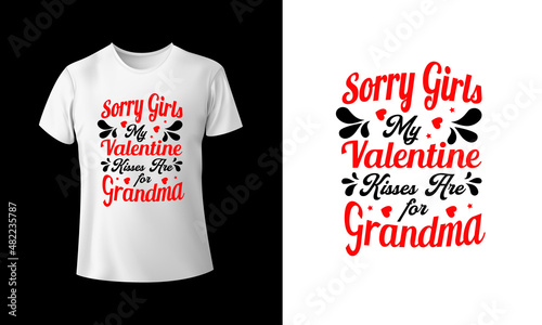 Sorry girls My Valentine Kisses Are For Grandma T-Shirt Design