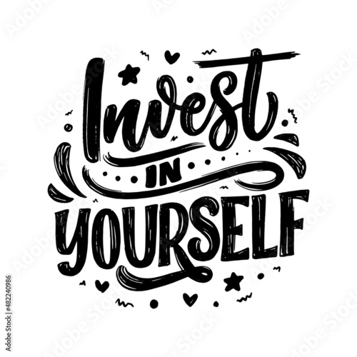 Inspirational quote - Invest in Yourself. Modern calligraphy. Brush painted letters, vector