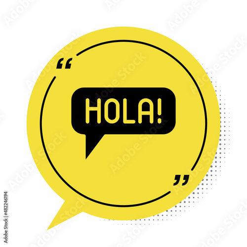 Black Hola in different languages icon isolated on white background. Speech bubbles. Yellow speech bubble symbol. Vector