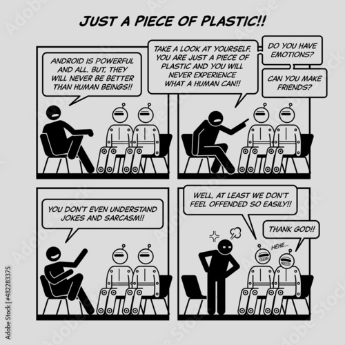 Funny comic strip. Just a piece of plastic. Human provoking and taunting AI robot android humanoid. Comic depicts artificial intelligence and sensitive easily offended people.