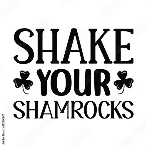 Shake your shamrocks,  funny vector illustration for St.Patricks day, hand written lettering phrase