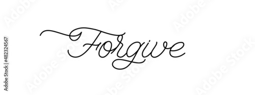 FORGIVE. Lettering and calligraphy inscription banner