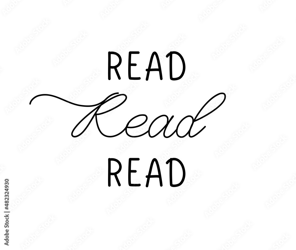 Read read read typography poster. Conceptual handwritten phrase for T shirt lettering and calligraphy design