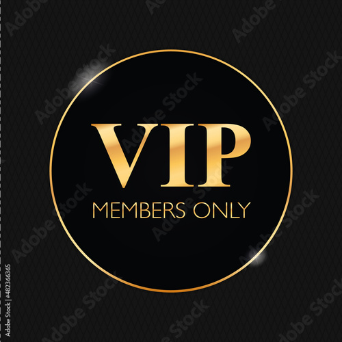 VIP MEMBERS ONLY - round gold frame with black banner on black background	