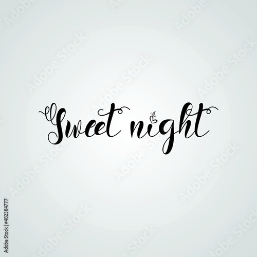 Hand drawn vintage Vector text Sweet Night on white background. Calligraphy lettering illustration many uses for advertising, book page, paintings, printing, mobile wallpaper, mobile backgrounds.