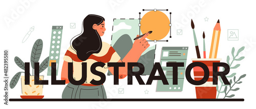 Illustrator typographic header. Designer drawing pictures and digital