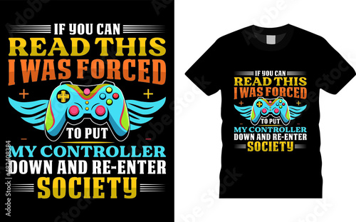 Gamer T-shirt design vector graphic. If you can read this. Gaming retro t-shirt design. Video game t shirt designs. Game t-shirt design, vector illustration, Shirt design, T-shirt Design vector, 