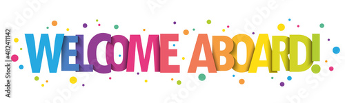 WELCOME ABOARD! colorful vector typography banner