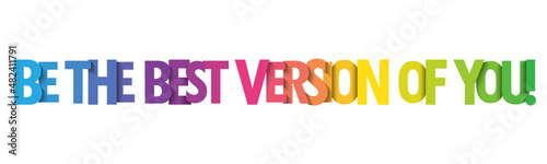 BE THE BEST VERSION OF YOU! colorful vector slogan