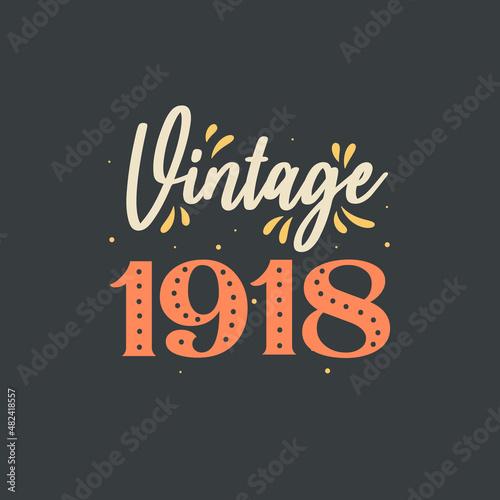 Vintage 1918. 1918 Vintage Retro Birthday
