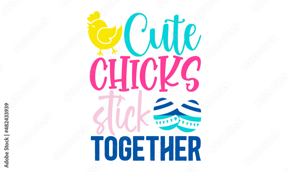Cute-chicks-stick-together, hand lettering vector in trendy gold and black color, banners, posters, pillow cases and stickers design, Words of gratitude for Thanksgiving day fall season for cards