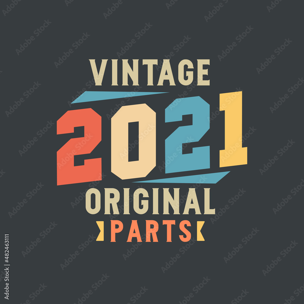 Vintage 2021 Original Parts. 2021 Vintage Retro Birthday