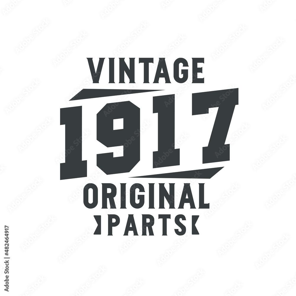 Born in 1917 Vintage Retro Birthday, Vintage 1917 Original Parts