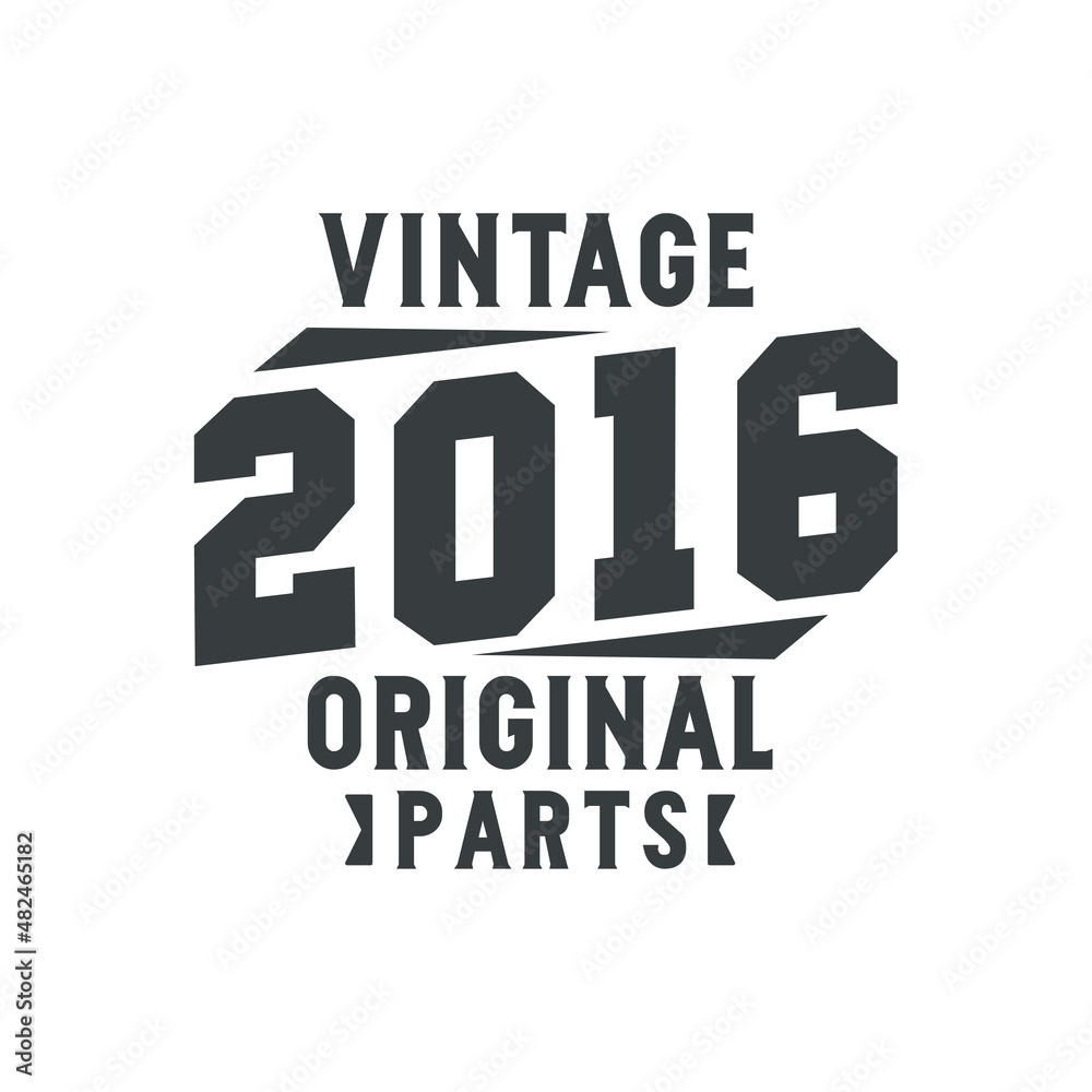Fototapeta premium Born in 2016 Vintage Retro Birthday, Vintage 2016 Original Parts