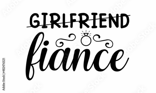 boyfriend fiance - typography lettering quote, brush calligraphy banner with thin line. Isolated on white, vector design. Bachelorette party. Team Bride text with a diamond ring.