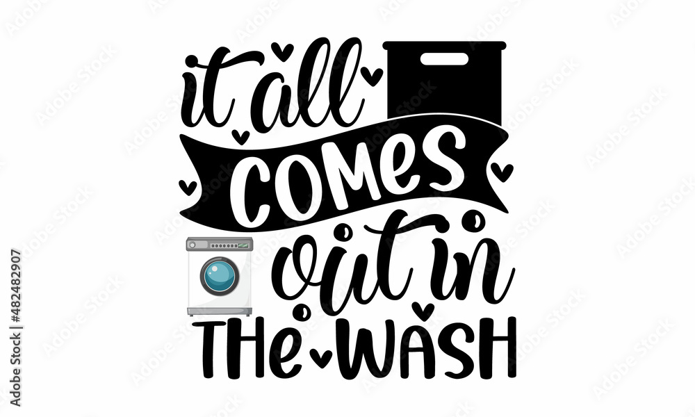 it all comes out in the wash The concept for washing house and store