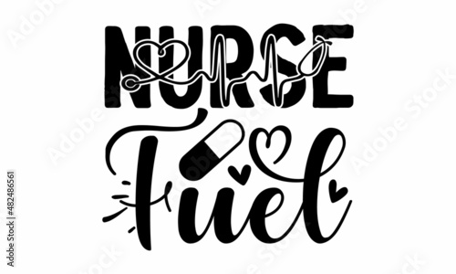 Nurse fuel - Can be used for prints bags, t-shirts, posters, cards. Calligraphy vector. Ink illustration Can be used for menu, café, restaurant, logo, bakery, a street festival, farmers market,