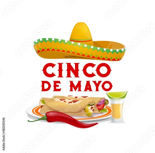 Cinco de Mayo Mexican holiday food with sombrero hat. Vector burritos or tortilla roll sandwiches with red chilli or jalapeno pepper and tequila shot glass with lime cartoon greeting card