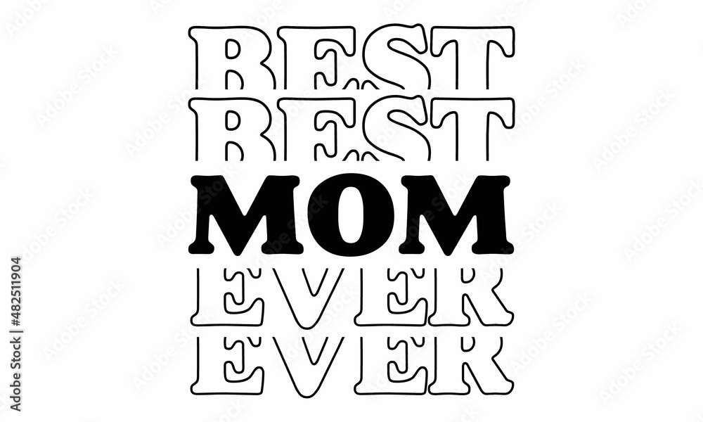 Best Mom Ever SVG Cut File