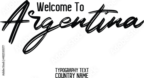 Welcome To Argentina Country Name Typographical Text Lettering Design