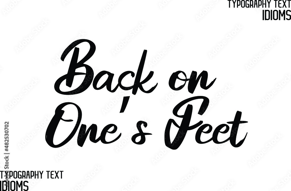 Back on One’s Feet Cursive Lettering Typography Lettering idiom