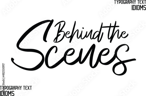 Behind the Scenes Black Color Cursive Calligraphy Text idiom