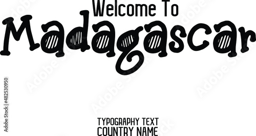 Welcome To Madagascar Country Name Typography Text