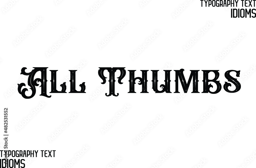 All Thumbs Elegant Phrase Cursive Typographic Text idiom