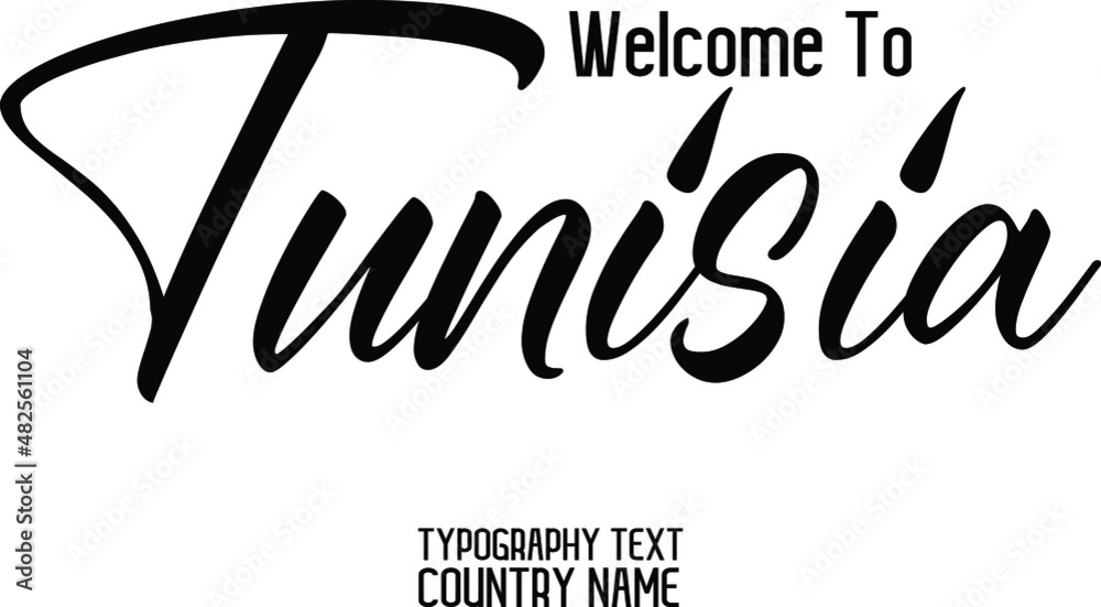 Fototapeta premium Welcome To Tunisia. Country Name Stylish Cursive Typography Design